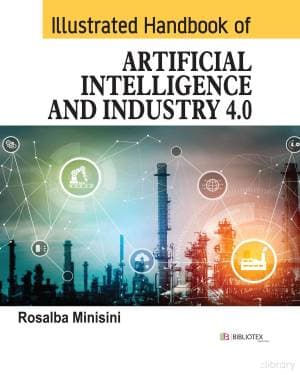 کتاب Illustrated Handbook of Artificial Intelligence and Industry 4.0