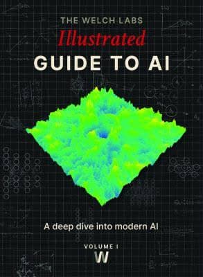 کتاب The Welch Labs Illustrated Guide to AI