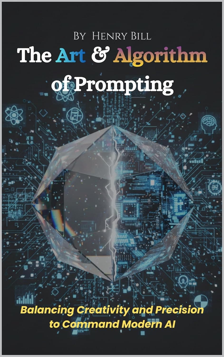 کتاب The Art & Algorithm of Prompting: Balancing Creativity and Precision to Command Modern AI