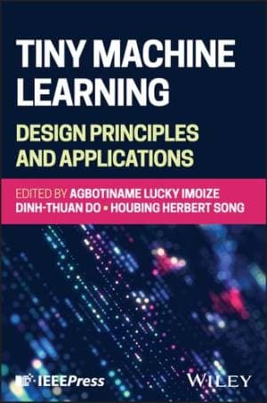 کتاب Tiny Machine Learning: Design Principles and Applications