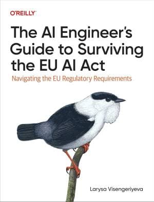 کتاب The AI Engineer’s Guide to Surviving the EU AI Act: Navigating the EU Regulatory Requirements