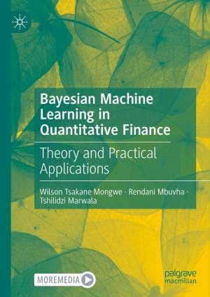 کتاب Bayesian Machine Learning in Quantitative Finance: Theory and Practical Applications
