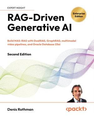 کتاب RAG-Driven Generative AI: Build MAS-RAG with DualRAG, GraphRAG, multimodal video pipelines, and Oracle Database 23ai