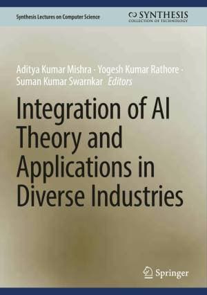 کتاب Integration of AI Theory and Applications in Diverse Industries