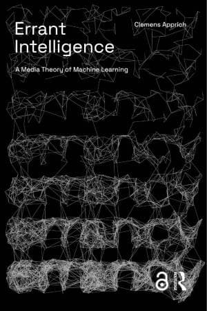 کتاب Errant Intelligence: A Media Theory of Machine Learning
