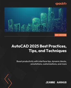 کتاب AutoCAD 2025 Best Practices, Tips, and Techniques