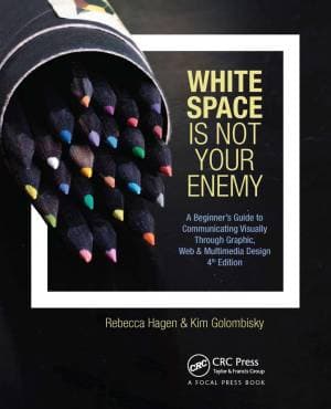 کتاب White Space is not Your Enemy: A Beginner’s Guide to Communicating Visually Through Graphic, Web & Multimedia Design:
