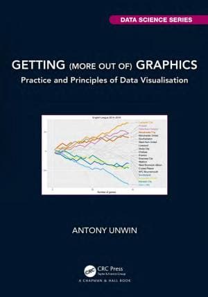 کتاب Getting (more out of) Graphics: Practice and Principles of Data Visualisation