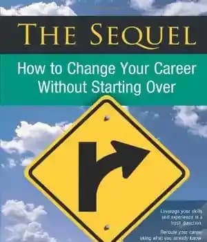 دانلود کتاب The Sequel: How to Change Your Career Without Starting over – دنباله: چگونه حرفه خود را بدون شروع…