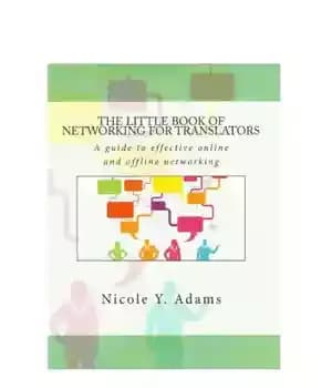 دانلود کتاب The Little Book of Networking for Translators b Nicole Y. Adams – The Little Book of Networking for…