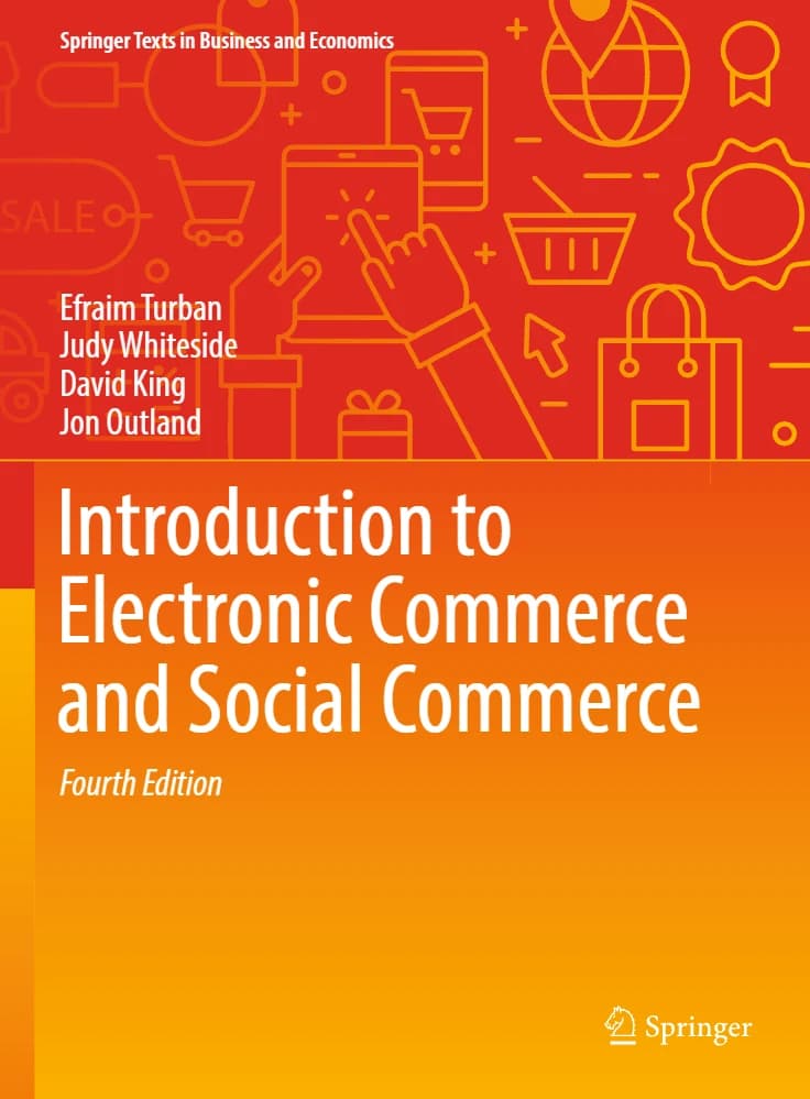 کتاب Introduction to Electronic Commerce and Social Commerce (مقدمه‌ای بر تجارت الکترونیکی و تجارت اجتماعی) نسخه انگلیسی PDF | افرایم توربان، جودی وایت‌ساید، دیوید کینگ و جان اوتلند — تصویر ۲