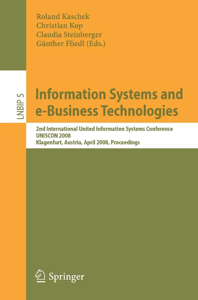 کتاب Information Systems and e-Business Technologies (سیستمهای اطلاعاتی و فناوریهای کسبوکار الکترونیکی: دومین …) نسخه انگلیسی PDF | رولاند کاشک، کریستیان کوپ، کلودیا اشتاینبرگر و گونتر