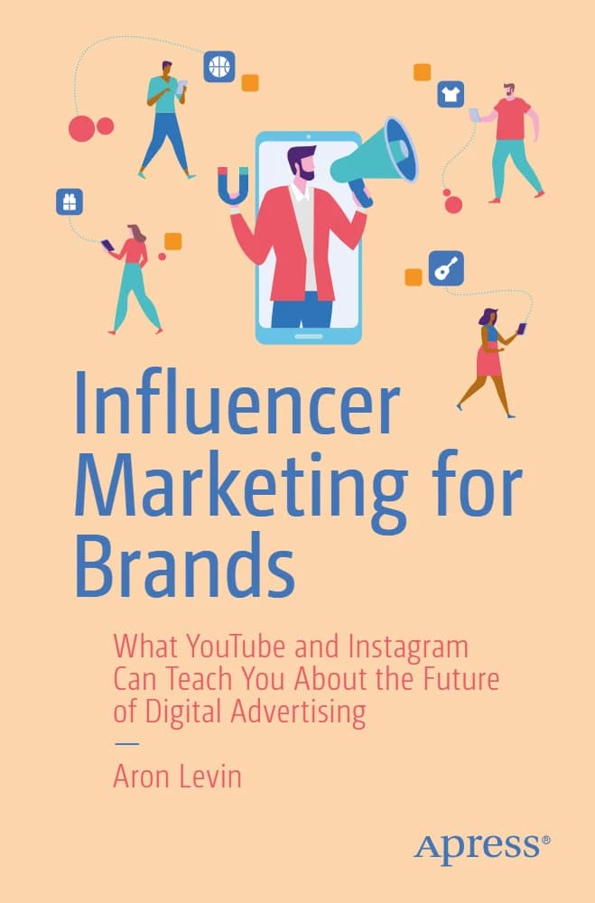 کتاب Influencer Marketing for Brands (بازاریابی تأثیرگذاران برای برندها: یوتیوب و اینستاگرام …) نسخه انگلیسی PDF | آرون لوین — تصویر ۲