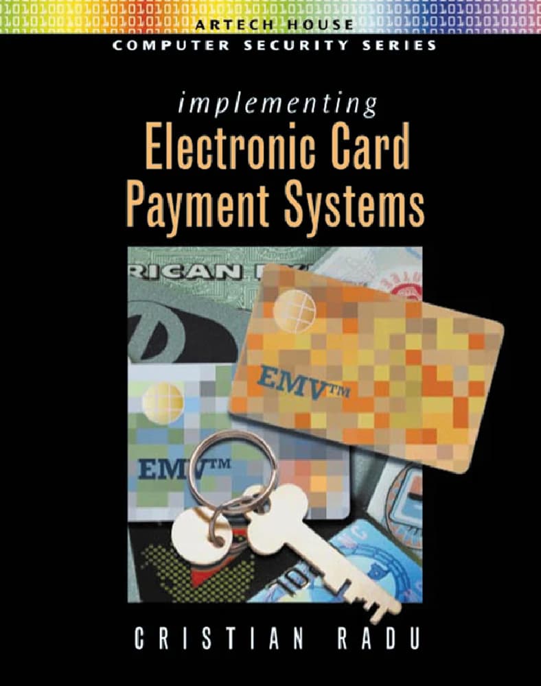 کتاب Implementing Electronic Card Payment Systems (پیادهسازی سیستمهای پرداخت الکترونیکی با کارت) نسخه انگلیسی PDF | کریستیان رادو
