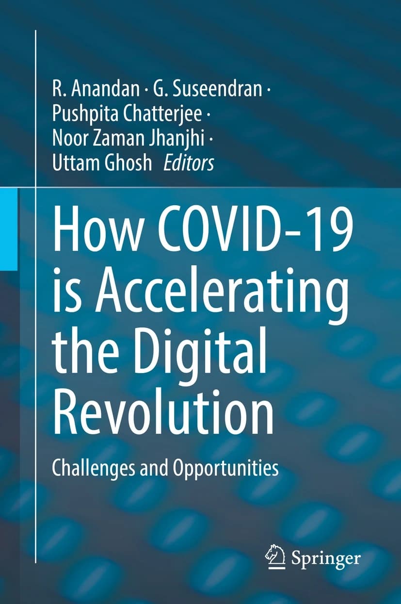 کتاب How COVID-19 Is Accelerating the Digital Revolution (چگونه کووید-۱۹ در حال شتاب بخشیدن به انقلاب دیجیتال است) نسخه انگلیسی PDF | آر. آناندا، جی. سوسیندران و پوشپیتا — تصویر ۲