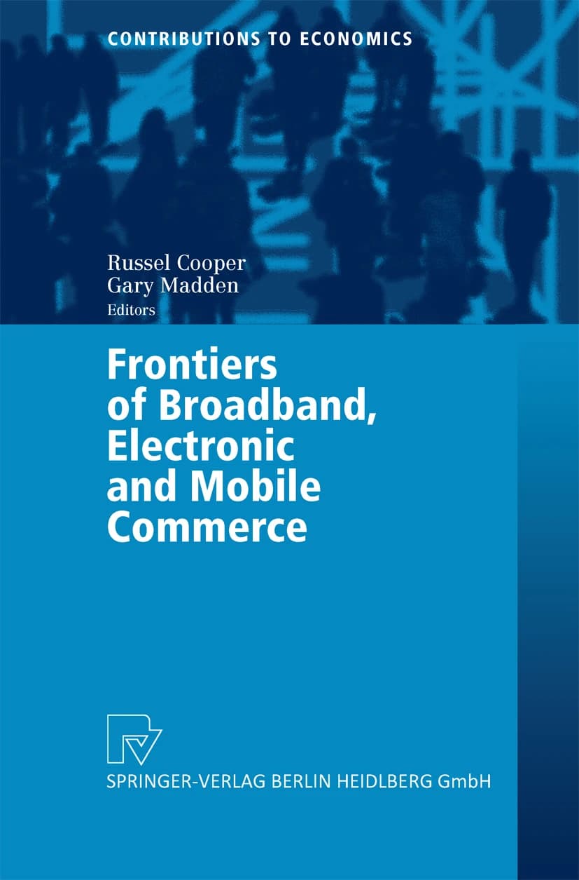 کتاب Frontiers of Broadband, Electronic and Mobile Commerce (مرزهای پهنباند، تجارت الکترونیکی و تجارت سیار) نسخه انگلیسی PDF | راسل کوپر و گری مدن — تصویر ۲