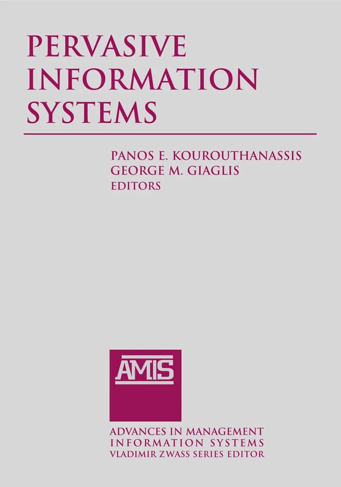 کتاب Pervasive Information Systems (سیستم‌های اطلاعاتی فراگیر) نسخه انگلیسی PDF | پانوس ای. کوروتاناسیس و جورج ام. گیالی