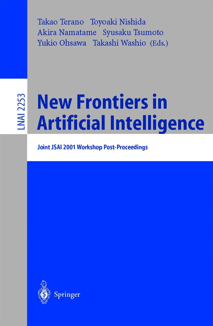 کتاب New Frontiers in Artificial Intelligence: Joint JSAI 2001 (مرزهای جدید در هوش مصنوعی: کنفرانس مشترک JSAI 2001) نسخه انگلیسی PDF | تویواکی نیشیدا