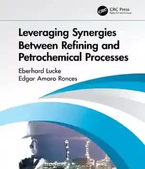 دانلود کتاب Leveraging Synergies Between Refining and Petrochemical Processes – اهرم هم افزایی بین فرآیندهای پالایش و پتروشیمی — تصویر ۲