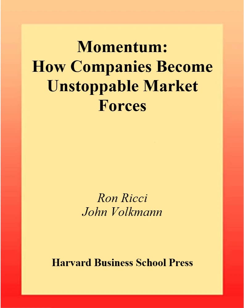 کتاب Momentum (شتاب: چگونه شرکتها به نیروهای توقفناپذیر بازار تبدیل میشوند) نسخه انگلیسی PDF | ران ریچی و جان وولکمن — تصویر ۲