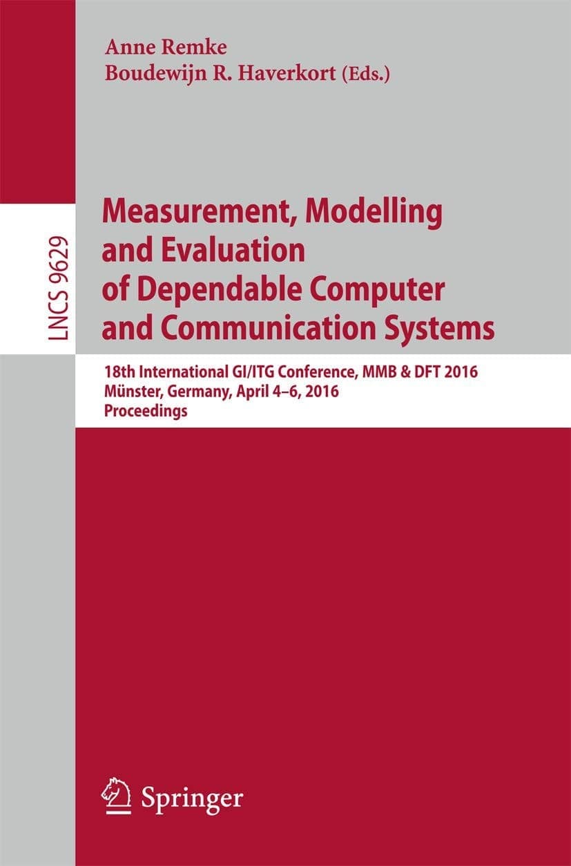 کتاب Measurement, Modelling and Evaluation of Dependable Computer (اندازه‌گیری، مدل‌سازی و ارزیابی سیستم‌های کامپیوتری قابل‌اعتماد) نسخه انگلیسی PDF | آنه رمکه و بودوین آر. هاورکورت