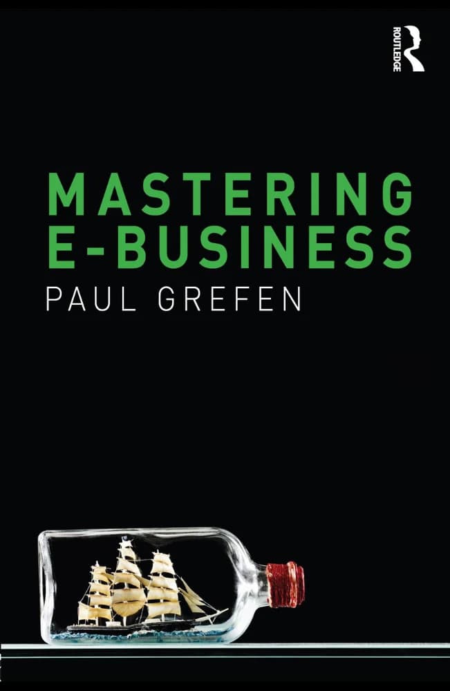 کتاب Mastering E-Business (تسلط بر کسب‌وکار الکترونیکی) نسخه انگلیسی PDF | پل گِرفن — تصویر ۲