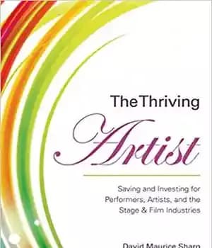 دانلود کتاب The Thriving Artist: Saving and Investing for Performers, Artists, and the Stage & Film Industries – هنرمند پر…