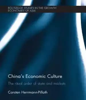 دانلود کتاب China’s economic culture: the ritual order of state and markets – فرهنگ اقتصادی چین: نظم آیینی دولت و…