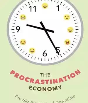 دانلود کتاب The Procrastination Economy: The Big Business of Downtime – اقتصاد به تعویق انداختن: کسب و کار بزرگ از… — تصویر ۲