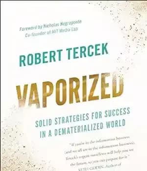 دانلود کتاب Vaporized : solid strategies for success in a dematerialized world – تبخیر شده: استراتژی های محکم برای موفقیت…