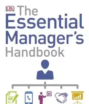 دانلود کتاب The essential manager’s handbook: the ultimate visual guide to successful management – کتاب راهنمای مدیر ضروری: راهنمای تصویری…