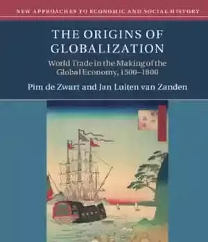 دانلود کتاب The Origins Of Globalization: World Trade In The Making Of The Global Economy, 15001800 – ریشه های جهانی… — تصویر ۲