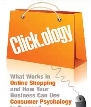 دانلود کتاب Click.ology: What Works in Onlline Shopping and How Your Business Can Use Consumer Psychology to Succeed – Click.ology:…