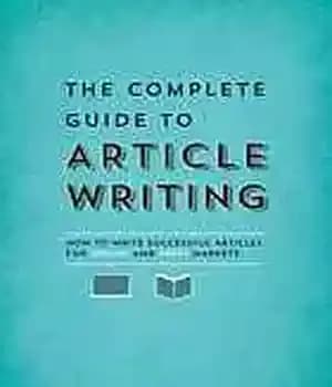 دانلود کتاب The complete guide to article writing : how to write successful articles for online and print markets –…