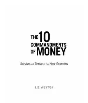 دانلود کتاب The 10 commandments of money: survive and thrive in the new economy – 10 فرمان پول: در اقتصاد…