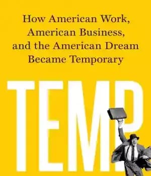 دانلود کتاب Temp: How American work, American business, and the American dream became temporary – دما: چگونه کار آمریکایی ،…