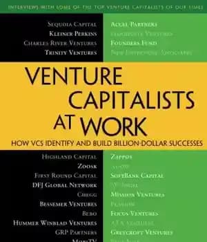 دانلود کتاب Venture Capitalists at Work: How VCs Identify and Build Billion Dollar Successes – سرمایه گذاران خطرپذیر در کار:… — تصویر ۲