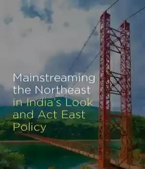 دانلود کتاب Mainstreaming the Northeast in India’s Look and Act East Policy – جریان اصلی شمال شرقی در نگاه و…