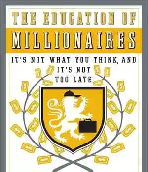 دانلود کتاب The Education of Millionaires – آموزش و پرورش میلیونرها — تصویر ۲