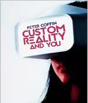 دانلود کتاب Custom Reality and You – واقعیت سفارشی و شما — تصویر ۲