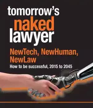 دانلود کتاب Tomorrow’s naked lawyer : NewTech, NewHuman, NewLaw : how to be successful, 2015 to 2045 – وکیل برهنه…