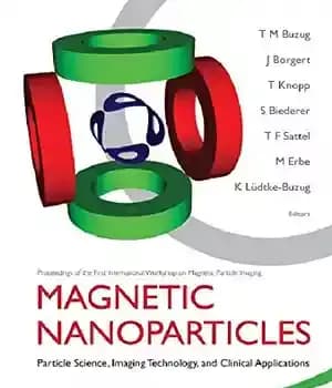 دانلود کتاب Magnetic Nanoparticles: Particle Science, Imaging Technology, and Clinical Applications – نانوذرات مغناطیسی: علم ذرات، فناوری تصویربرداری و کاربردهای…