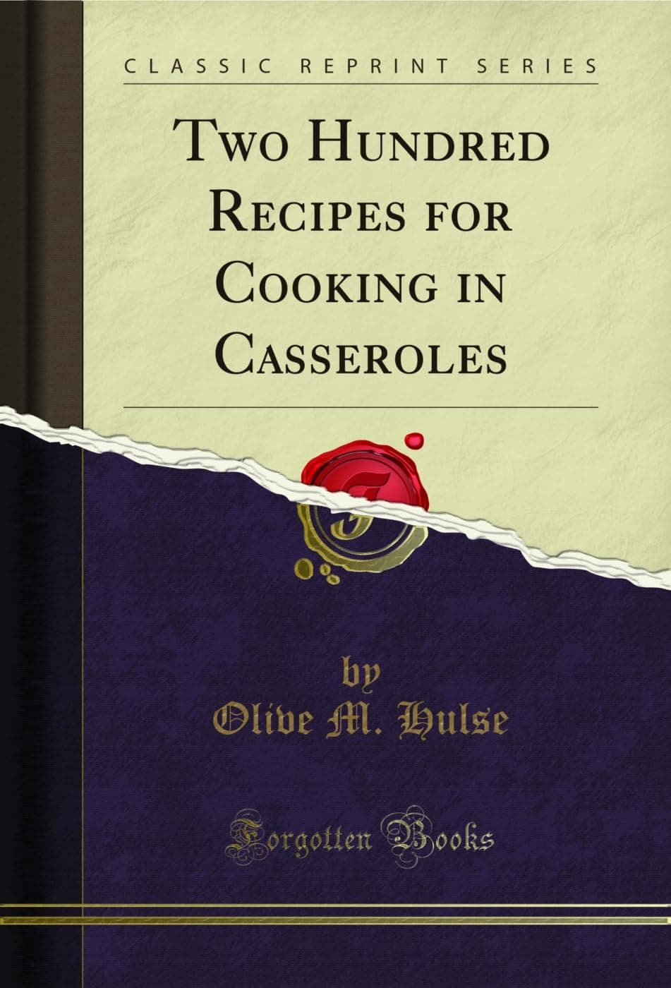 کتاب Two Hundred Recipes for Cooking in Casseroles (دویست دستور پخت در ظرف کسرول) نسخه انگلیسی PDF | Olive M. Hulse