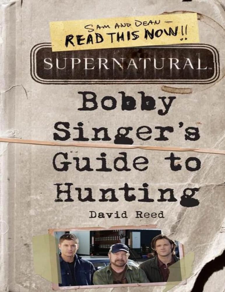 کتاب Supernatural: Bobby Singer’s Guide to Hunting (سوپرنچرال: راهنمای شکار بابی سینگر) نسخه انگلیسی PDF | دیوید رید — تصویر ۳