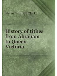 کتاب The History of Tithes: From Abraham to Queen Victoria (تاریخ عشر از ابراهیم تا ملکه ویکتوریا) نسخه انگلیسی PDF | Henry William Clarke