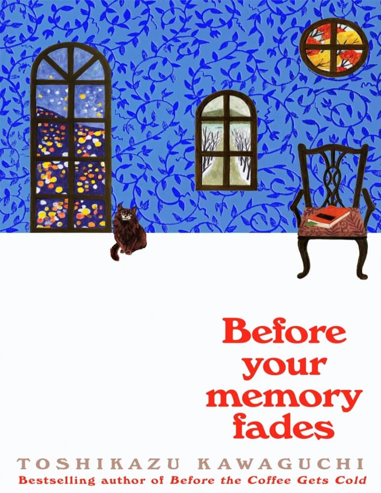 کتاب پیش از آنکه خاطره‌ات محو شود: پیش از آنکه قهوه سرد شود (Before Your Memory Fades: Before the Coffee Gets Cold) نسخه انگلیسی PDF | توشیکازو کاواگوچی