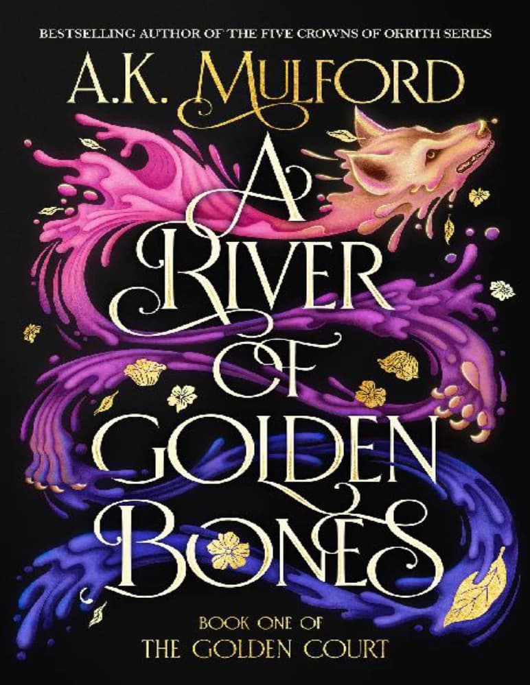 کتاب رودخانه ای از استخوان های طلایی (A River of Golden Bones) نسخه انگلیسی PDF | علی کِی. مولفورد