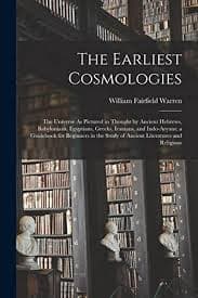 کتاب The Earliest Cosmologies: The Universe as Pictured in Thought by the Ancients (نخستین کیهانشناسیها: جهان از دیدگاه اندیشه مردمان باستان) نسخه انگلیسی PDF