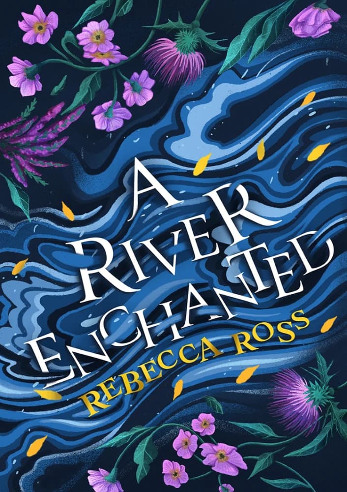 کتاب رودخانه ای افسون شده (A River Enchanted) نسخه انگلیسی PDF | ربکا راس