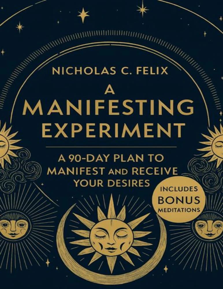 کتاب The Manifesting Experiment (آزمایش تجلی) نسخه انگلیسی PDF | نیکلاس سی. فلیکس